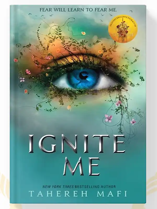 Ignite Me by Tahereh Mafi